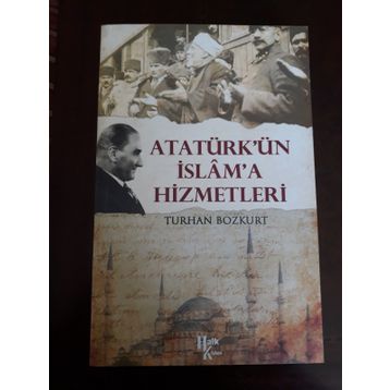 Atatürk’ün İslam’a Hizmetleri - Dr. Turhan Bozkurt
