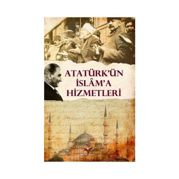 Atatürk’ün İslam’a Hizmetleri - Dr. Turhan Bozkurt