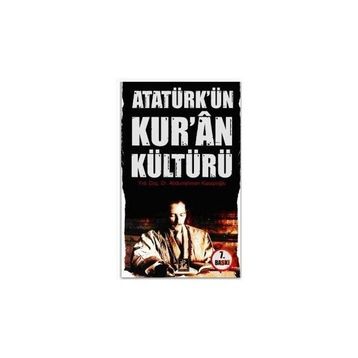 ATATÜRK´ÜN KUR'AN KÜLTÜRÜ - ABDURRAHMAN KASAPOĞLU (ISBN:9799944978100)