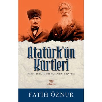 Atatürk’ün Kürtleri - Fatih Öznur