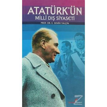 Atatürk'ün Milli Dış Siyaseti - E. Semih