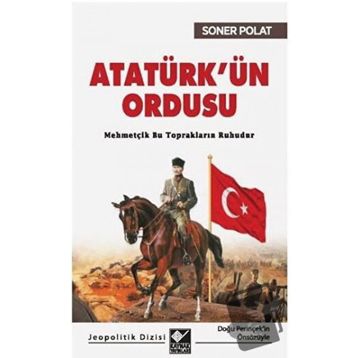 Atatürk’ün Ordusu Soner Polat
