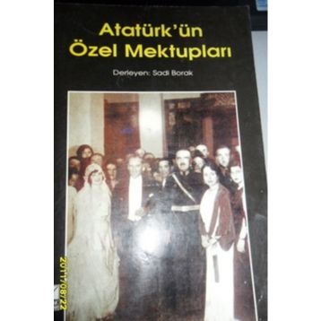ATATÜRK'ÜN ÖZEL MEKTUPLARI - SADI BORAK