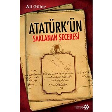 ATATÜRK'ÜN SAKLANAN ŞECERESİ - ALI GÜLER