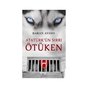 Atatürk’ün Sırrı Ötüken - Baran Aydın