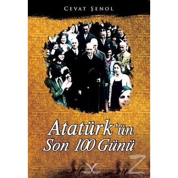 Atatürk’ün Son 100 Günü - Cevat Şenol