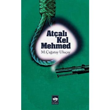 ATÇALI KEL MEHMED - M. ÇAĞATAY ULUÇAY