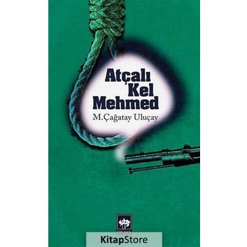 ATÇALI KEL MEHMED - M. ÇAĞATAY ULUÇAY
