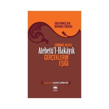 Atebetü’l Hakayık - Edib Ahmed Bin Mahmud Yükneki