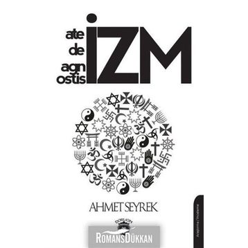 Ateizm Deizm Agnostisizm - Ahmet Seyrek