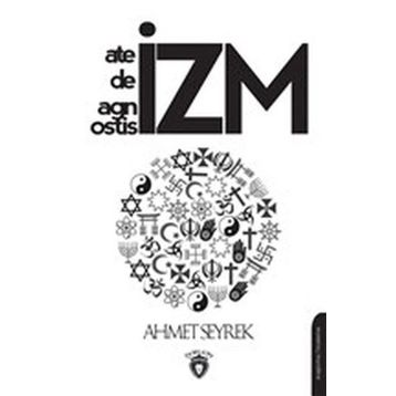 Ateizm Deizm Agnostisizm - Ahmet Seyrek