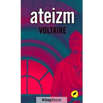 ATEIZM - VOLTAIRE (FRANÇOIS MARIE AROUET VOLTAIRE)