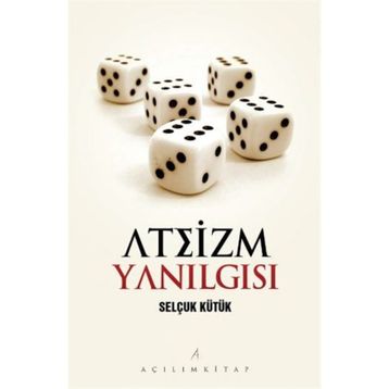 ATEIZM YANILGISI - SELÇUK KÜTÜK