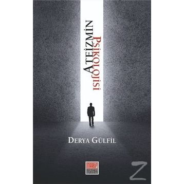 Ateizmin Psikolojisi - Derya Gülfil
