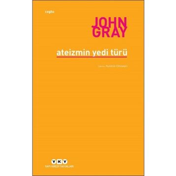 Ateizmin Yedi Türü - John Gray