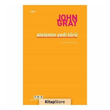 Ateizmin Yedi Türü - John Gray