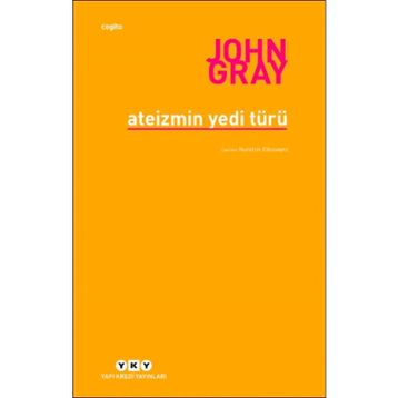 Ateizmin Yedi Türü - John Gray