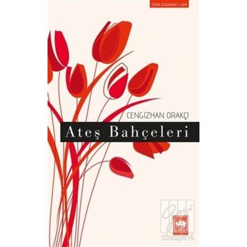 Ateş Bahçeleri - Cengizhan Orakçı