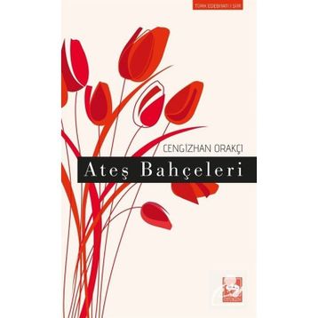 Ateş Bahçeleri - Cengizhan Orakçı