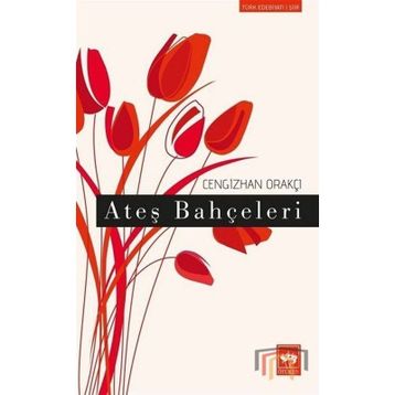 Ateş Bahçeleri - Cengizhan Orakçı