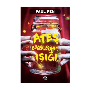 Ateş Böceklerinin Işığı - Paul Pen