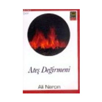 ATEŞ DEĞİRMENİ - ALI NARÇIN