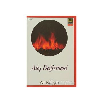 ATEŞ DEĞİRMENİ - ALI NARÇIN