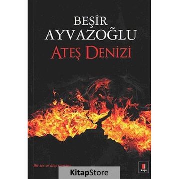 Ateş Denizi - Beşir Ayvazoğlu