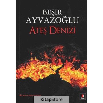 Ateş Denizi - Beşir Ayvazoğlu