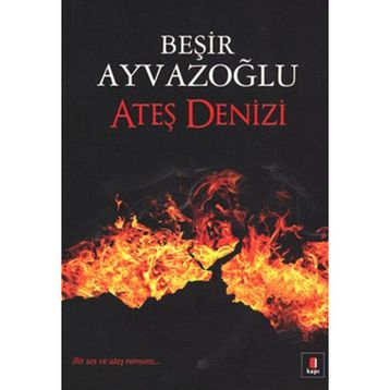 Ateş Denizi - Beşir Ayvazoğlu
