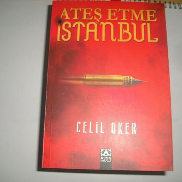 Ateş Etme İstanbul - Celil Oker