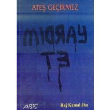 Ateş Geçirmez - Raj Kamal Jha