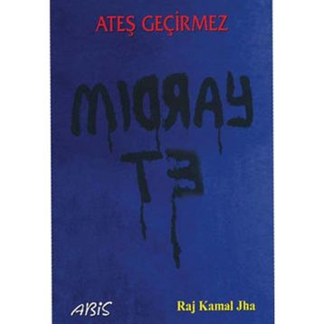 Ateş Geçirmez - Raj Kamal Jha