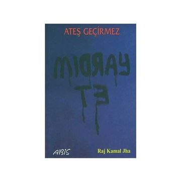 Ateş Geçirmez - Raj Kamal Jha