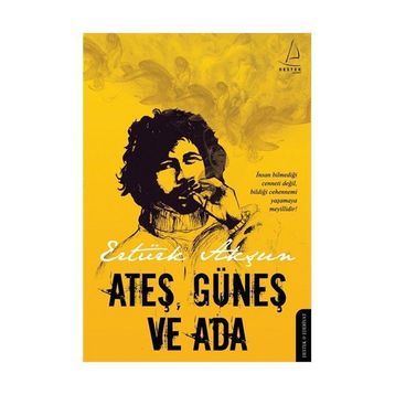 Ateş, Güneş ve Ada - Ertürk Akşun