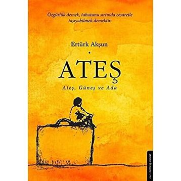 Ateş, Güneş ve Ada - Ertürk Akşun