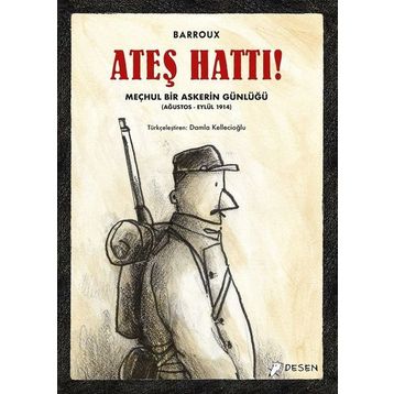 Ateş Hattı ! - Meçhul Bir Askerin Günlüğü - Barroux