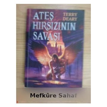 Ateş Hırsızının Savaşı - Terry Deary