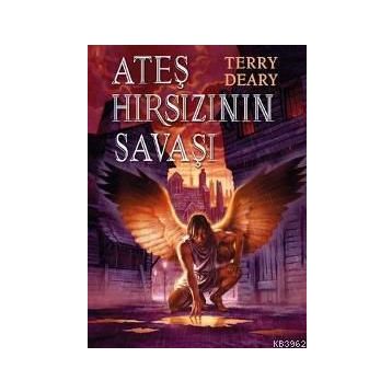 Ateş Hırsızının Savaşı - Terry Deary