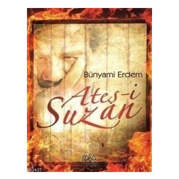 Ateş-i Suzan - Bünyami Erdem