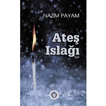 Ateş Islağı - Nazım Payam