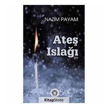 Ateş Islağı - Nazım Payam