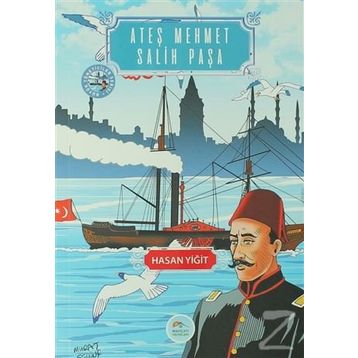 Ateş Mehmet Salih Paşa - Hasan Yiğit