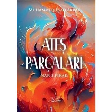 Ateş Parçaları Muhammed Esad Akbay