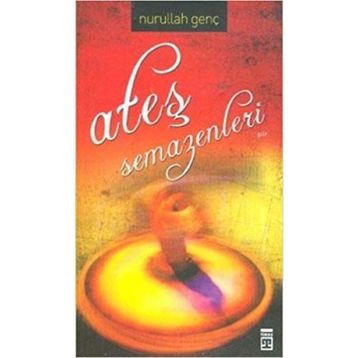 Ateş Semazenleri - Nurullah Genç