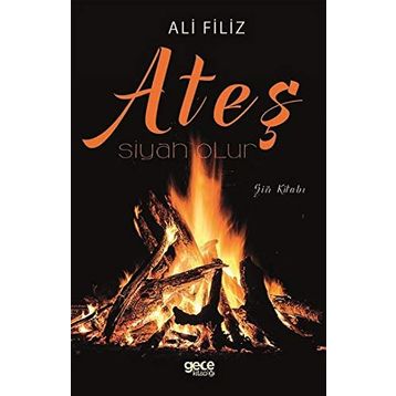 Ateş Siyah Olur - Ali Filiz