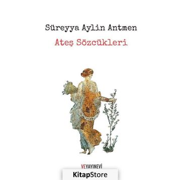 Ateş Sözcükleri - Süreyya Aylin Antmen