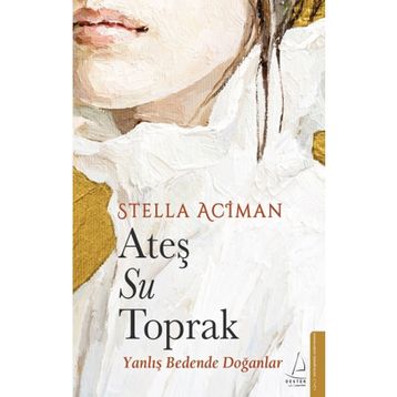 Ateş Su Toprak - Stella Aciman
