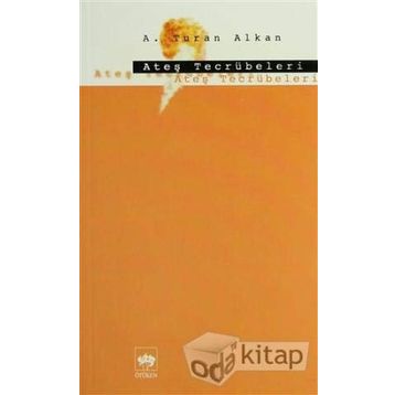 Ateş Tecrübeleri - Ahmet Turan Alkan
