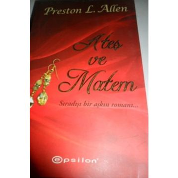 ATEŞ VE MATEM - PRESTON L. ALLEN